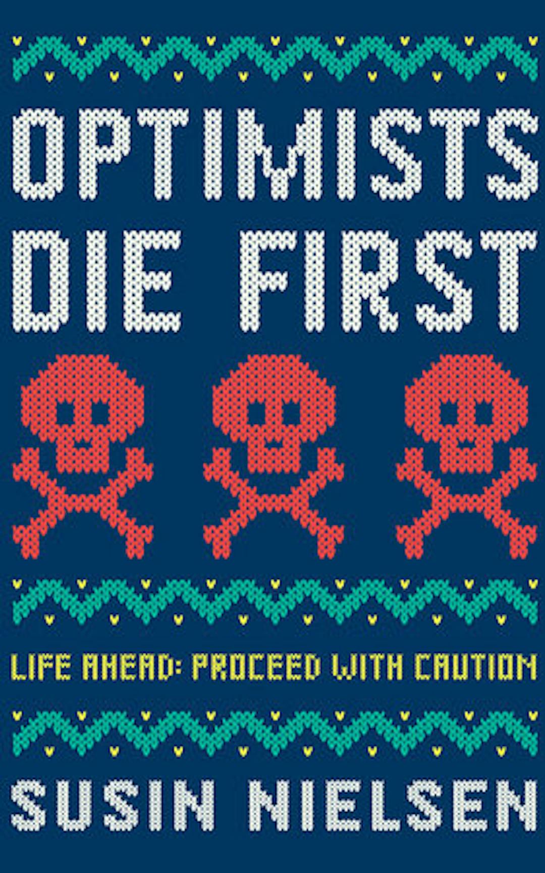 Optimists Die First