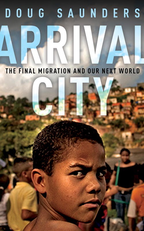 Arrival City: The Final Migration and our Next World