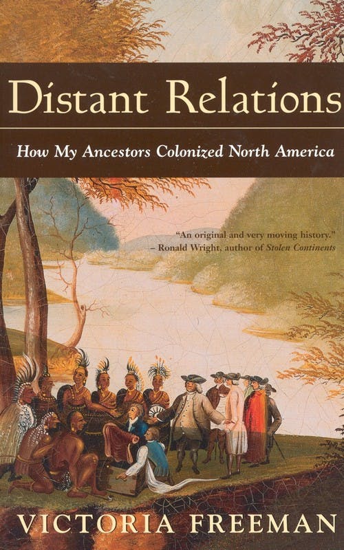Distant Relations: How My Ancestors Colonized North America