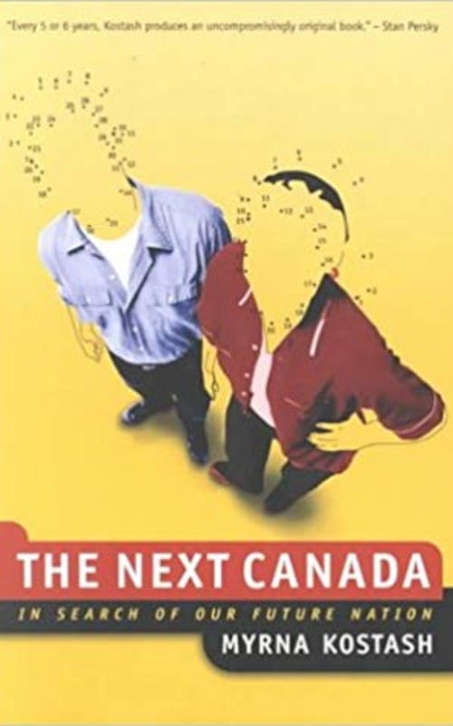 The Next Canada: In Search of our Future Nation
