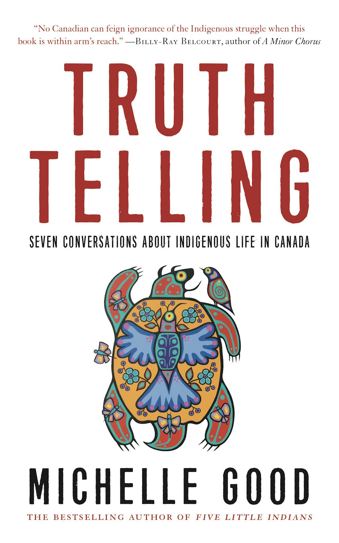 Truth Telling: Seven Conversations about Indigenous Life in Canada