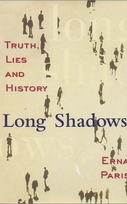 Long Shadows: Truth, Lies and History