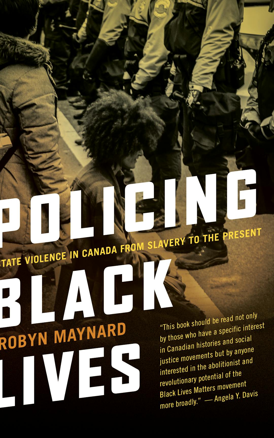 Policing Black Lives: State Violence in Canada from Slavery to the Present