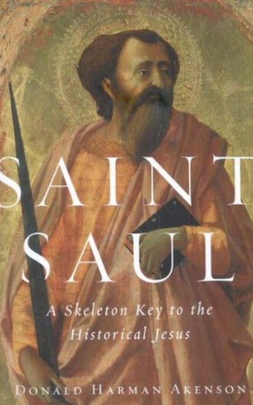 Saint Saul: A Skeleton Key to the Historical Jesus