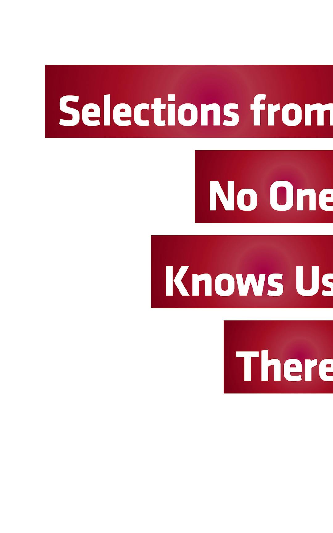 Selections from No One Knows Us There
