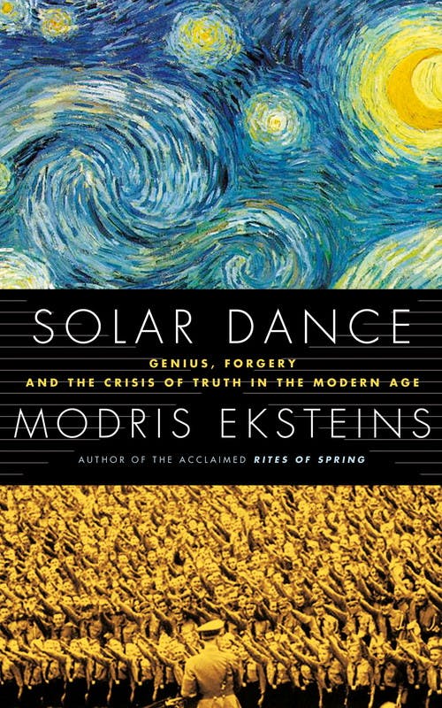 Solar Dance: Genius, Forgery, and the crisis of Truth in the Modern Age