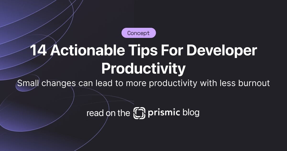 Banner image for 14 Actionable Tips For Developer Productivity