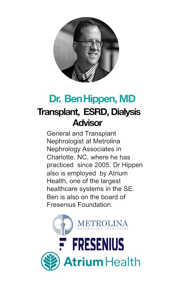 Dr. Ben Hippen, MD, transplant, esrd, dialysis, advisor. Metrolina. Fresenius, Atrium Health.