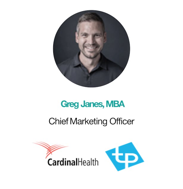 Greg Janes, MBA Chief Marketing Officer Cardinal Health