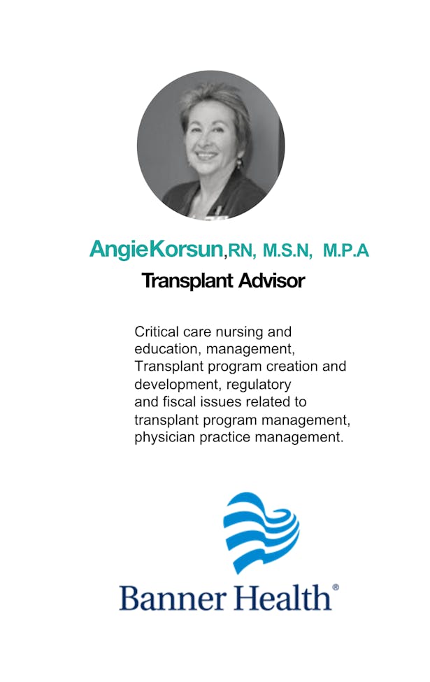 Angie Korsun, RN, MSN, MPA Transplant Advisor Banner Health