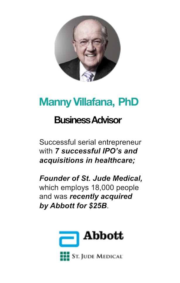 manny villafana, PhD. Successful serial entrepreneur. 7 IPOs and acquisitions in healthcare. Founder of St. Jude Medical Abbott