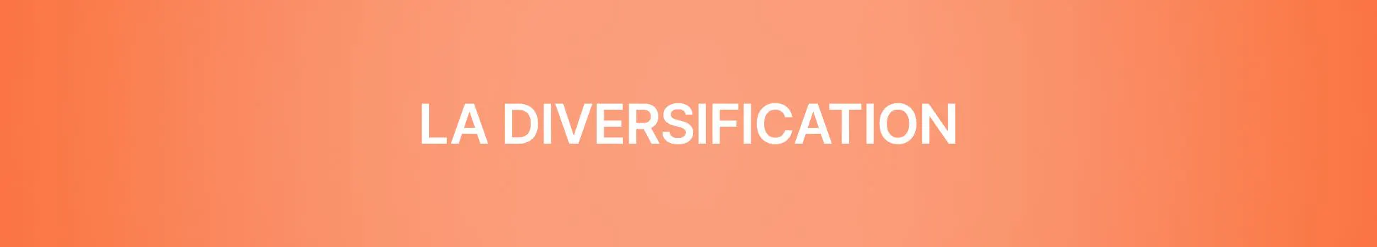 La diversification : la règle d’or de l’investisseur