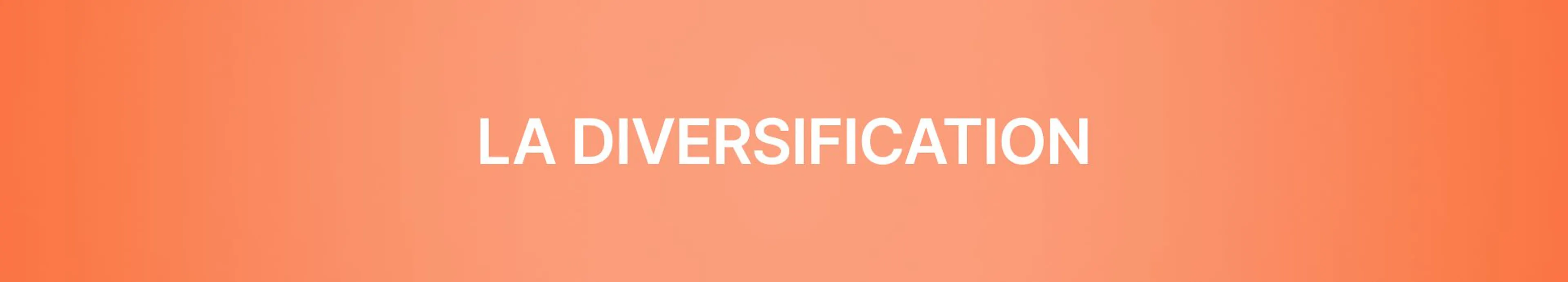 La diversification : la règle d’or de l’investisseur