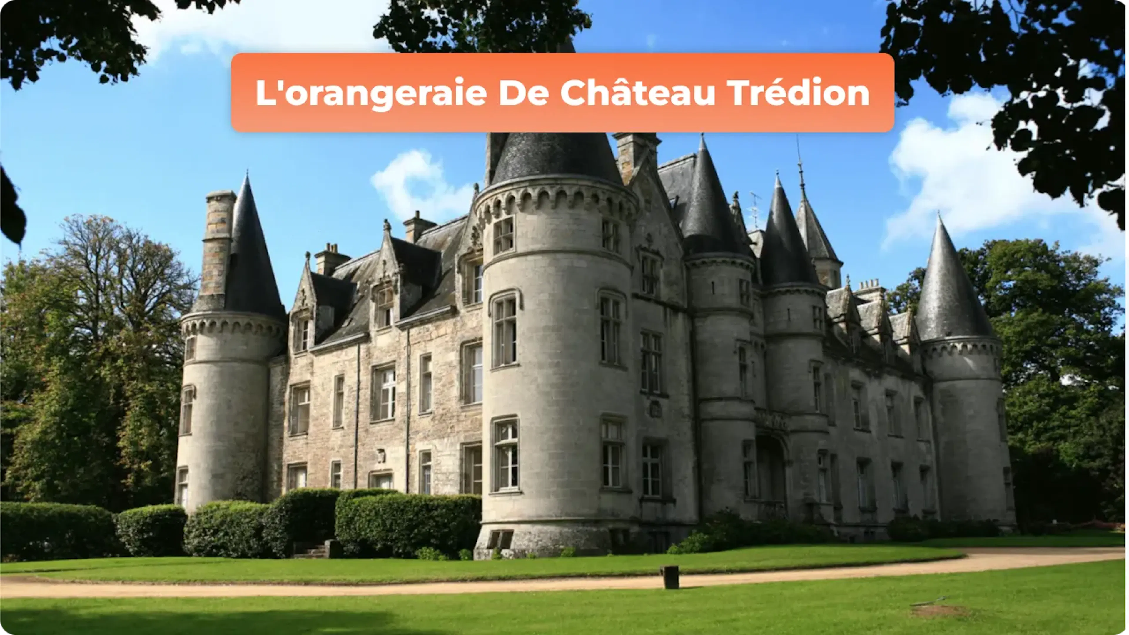 L'Orangeraie de Château Trédion