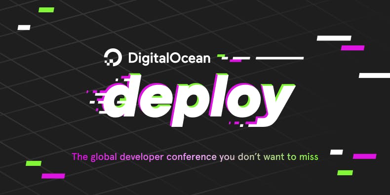DigitalOcean’s first ever 24-hour global virtual conference, deploy