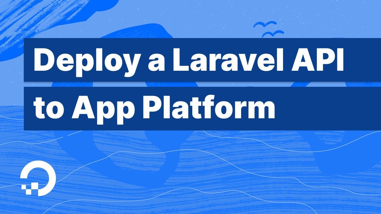 Deploy a Laravel API to App Platform