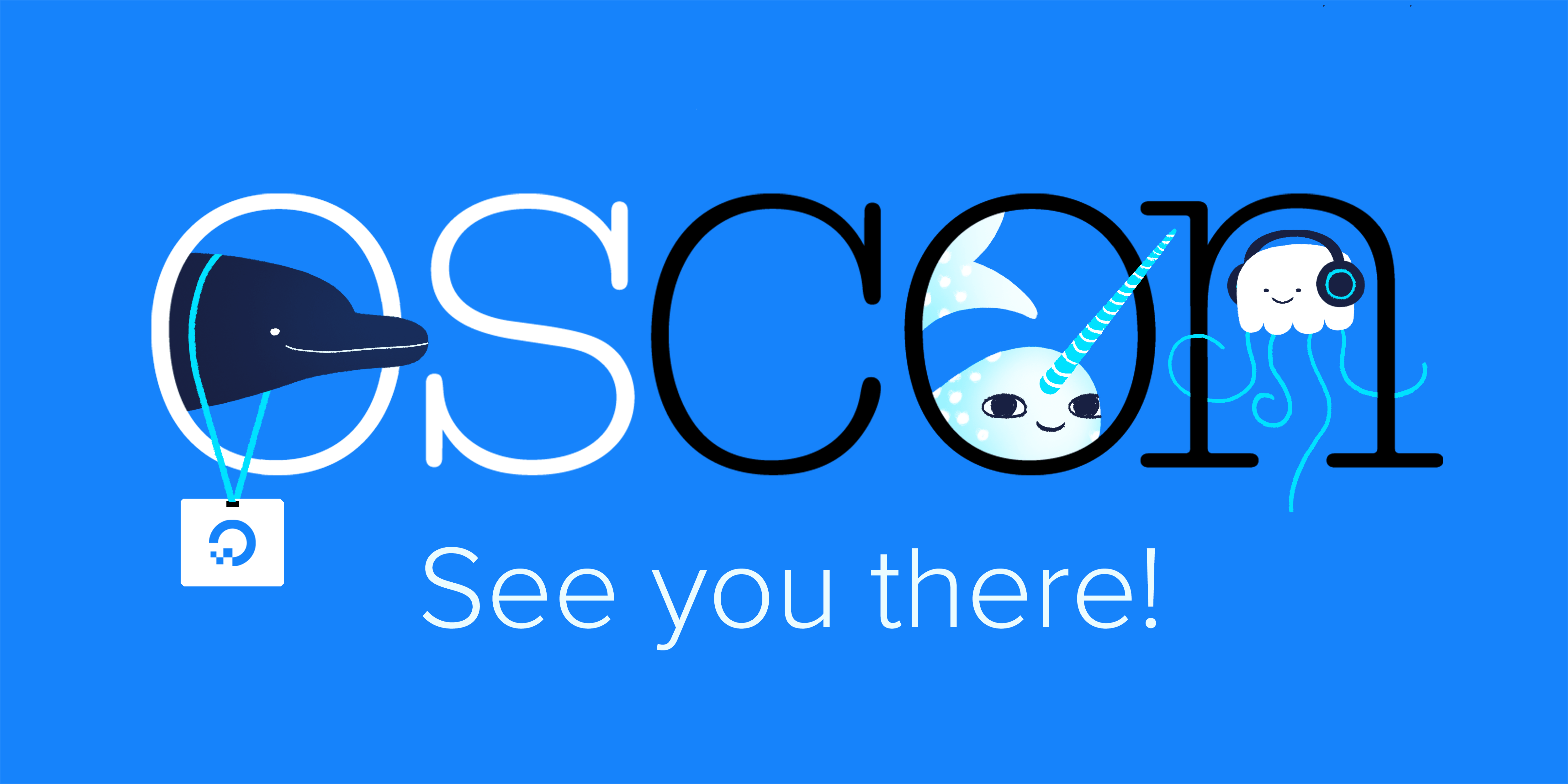 OSCon letters with a dolphin, narwhal, and jellyfish popping out of the letters with the words 'See you there!' underneath illustration