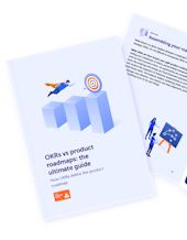 OKRs vs product roadmaps: the ultimate guide