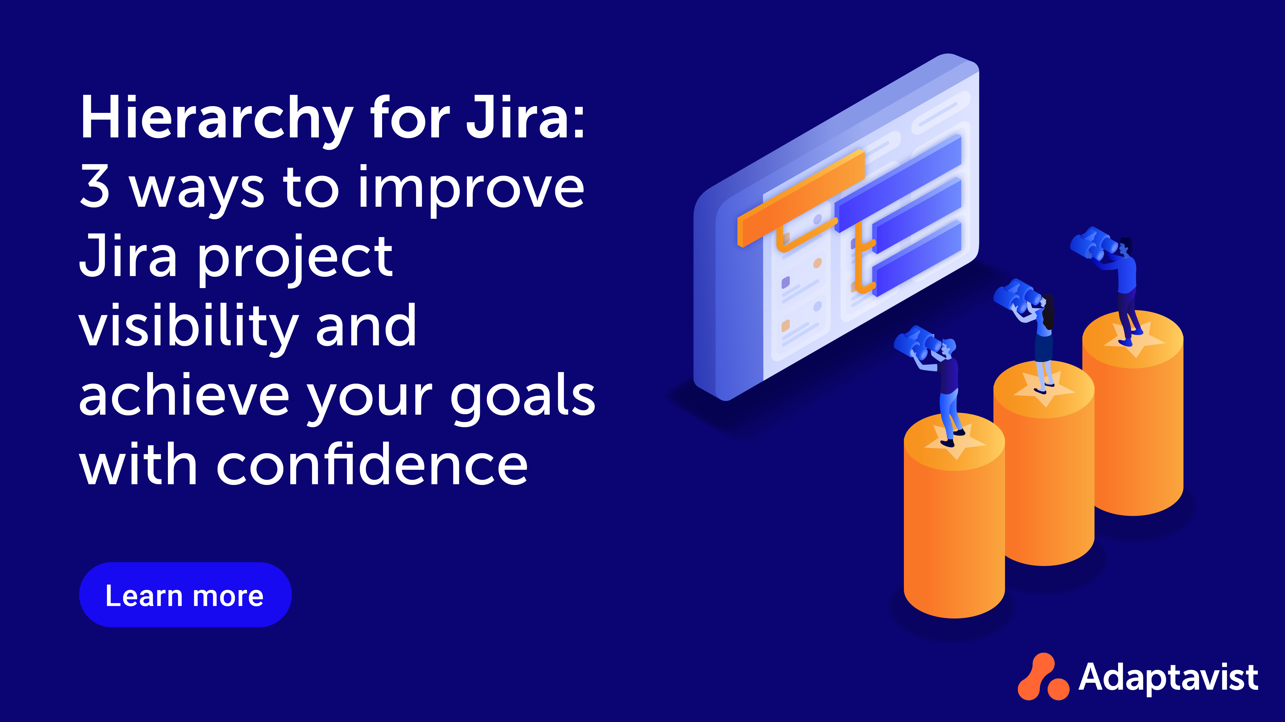 Hierarchy For Jira: 3 Ways To Improve Jira Project Visibility And ...