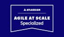 Atlassian Agile at Scale specialized badge