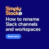 Slack guide: how to rename Slack channels and workspaces