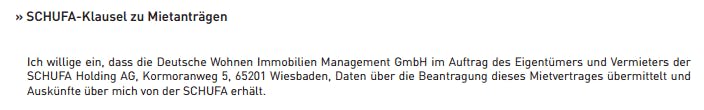 Schufa-Klausel zu Mietanträgen: Ich willige ein, dass der Vermieter im Auftrag des Vermieters der Schufa Holding AG Daten über die Beantragung des Mietverages übermittel und Auskünfte über mich von der Schufa erhält