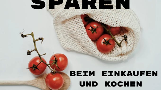 sparen bei einkauf und kochen