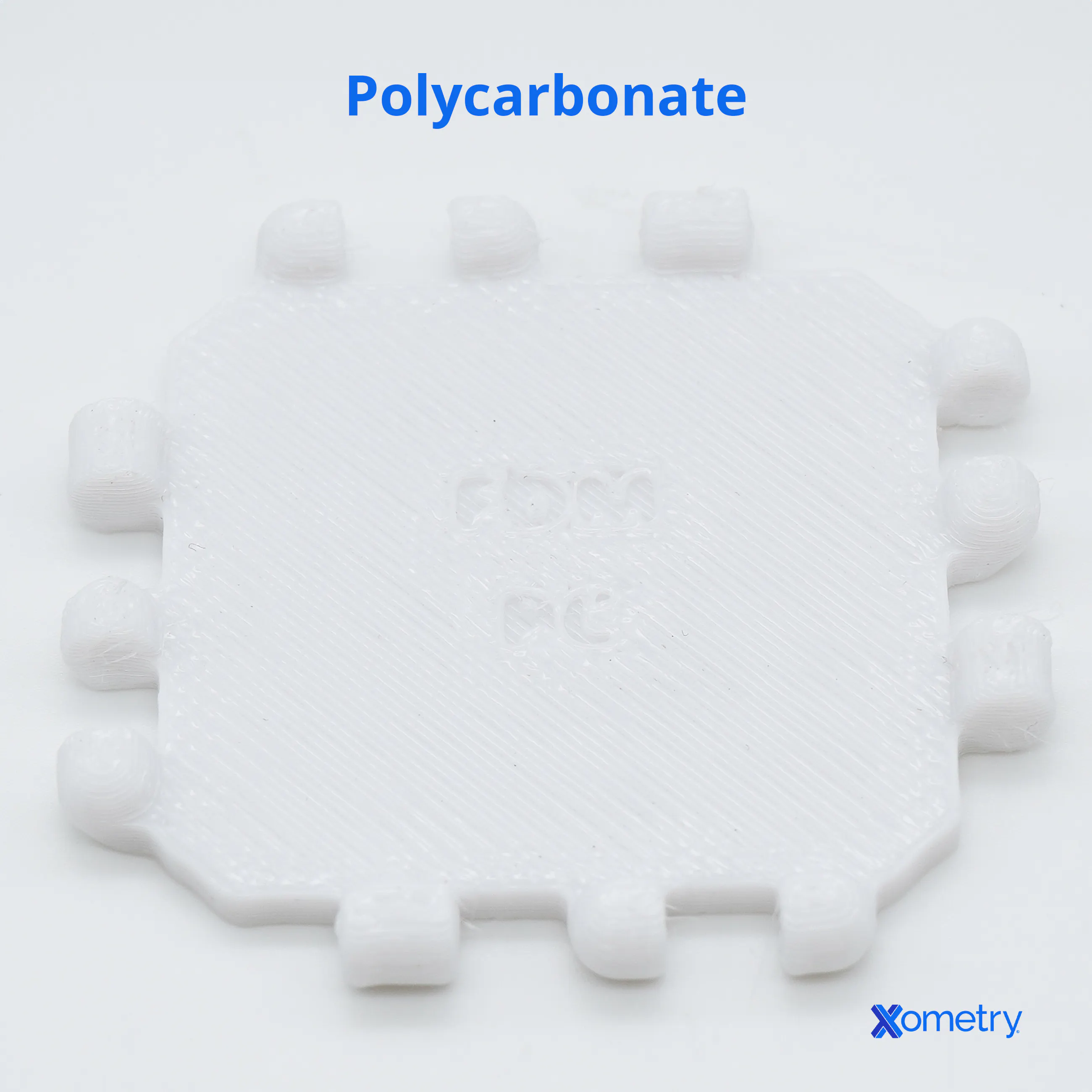 A Polycarbonate 3D Printed Part