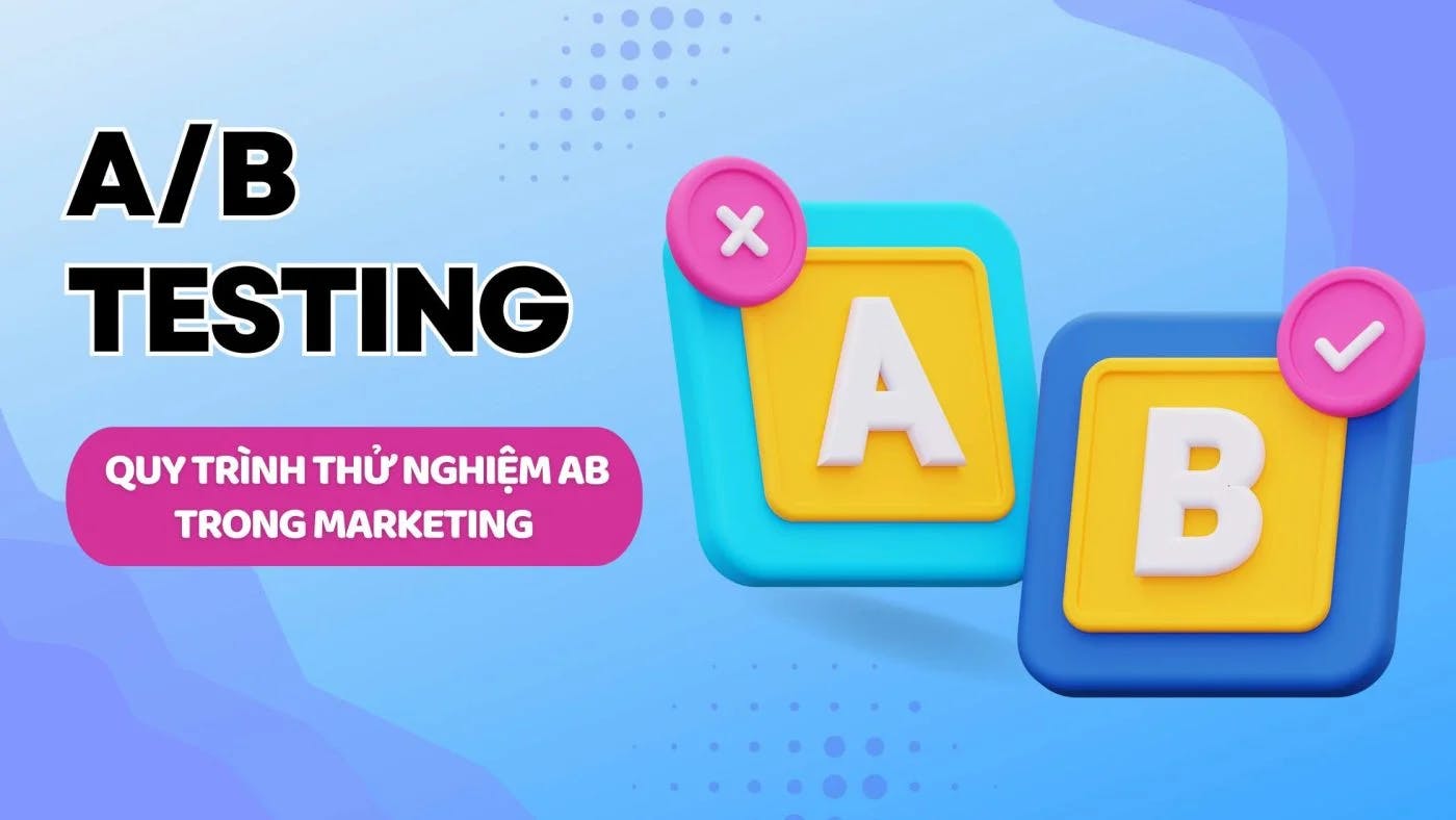 Thử Nghiệm A/B Trong Thiết Kế UI/UX: Cách Thực Hiện Để Tối Ưu Website