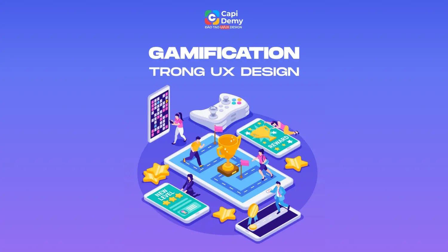 Gamification Trong UI/UX: Tạo Trải Nghiệm Người Dùng Hấp Dẫn Hơn