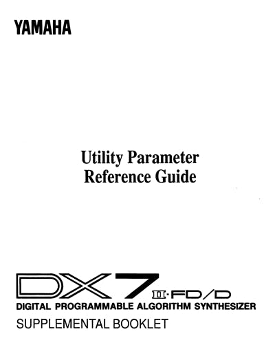 Yamaha DX7II-D Supplemental Booklet: Utility Parameter Reference Guide