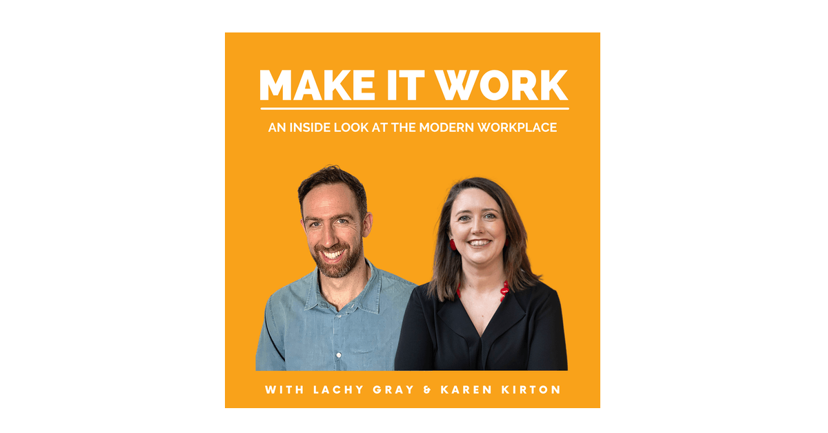 Make it Work podcast: An inside look at the modern workplace. 