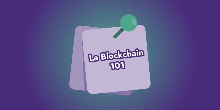 La Blockchain 101 