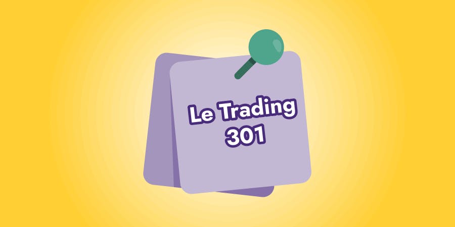 Le Trading 301