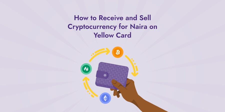 How to receive and sell crypto for naira on Yellow Card