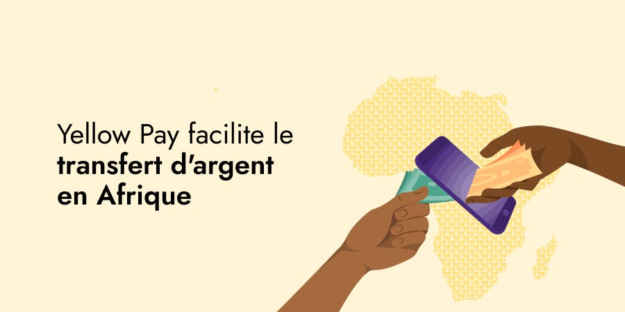 Yellow Pay facilite le transfert d'argent en Afrique