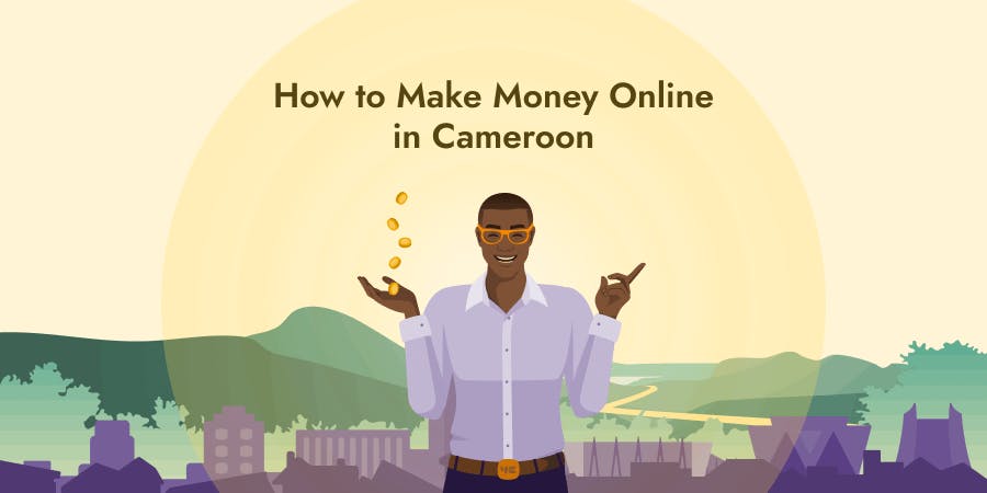 How to Make Money Online in Cameroon