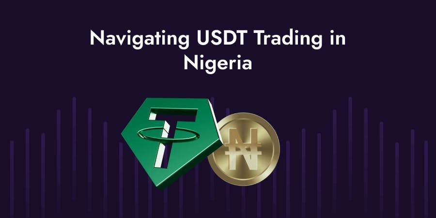 Navigating USDT Trading in Nigeria