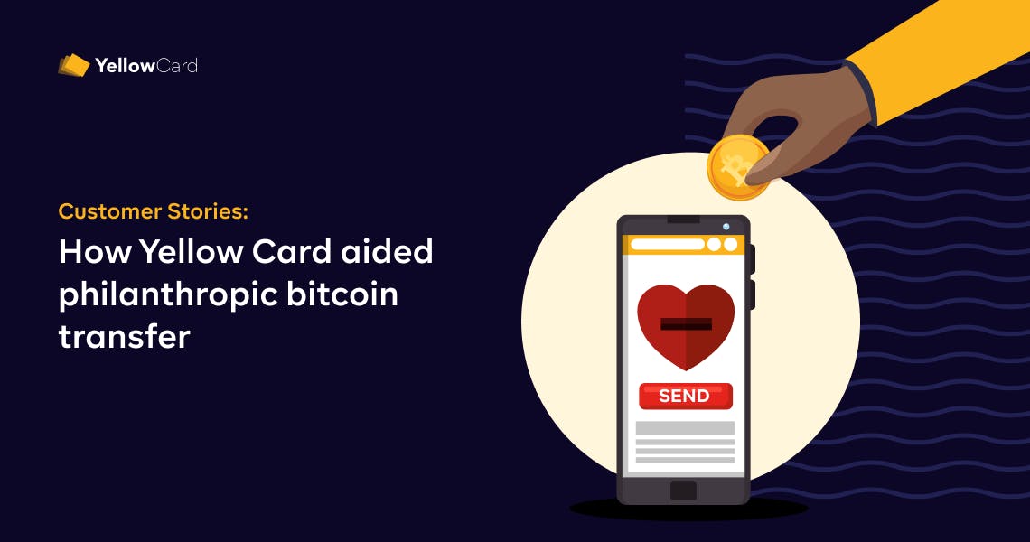 How Yellow Card aided philanthropic bitcoin transfer