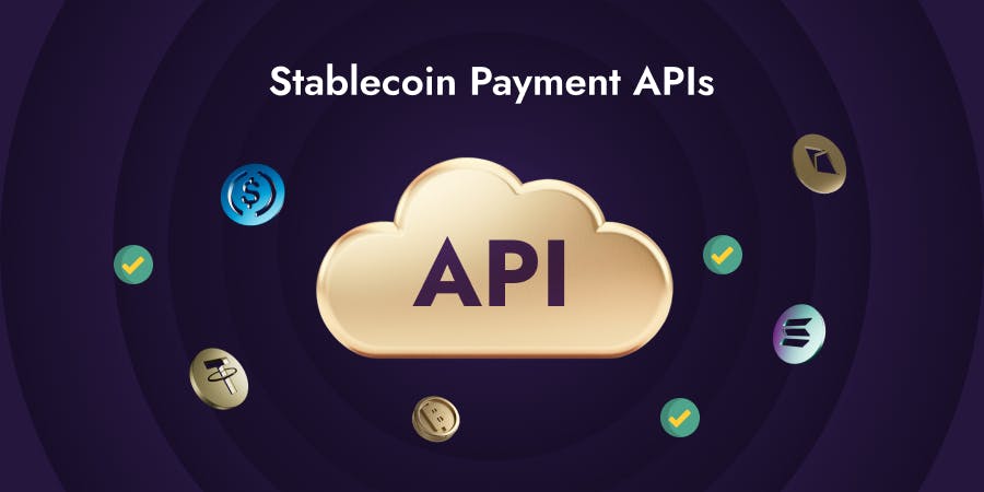 Why Stablecoin Payment APIs Are The Future of Payments for Businesses in Emerging Markets