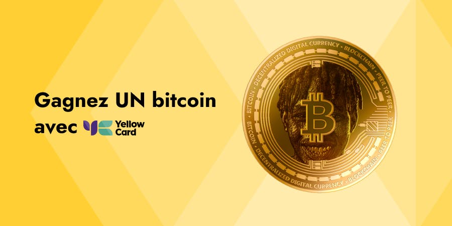 Gagnez UN Bitcoin avec Yellow Card
