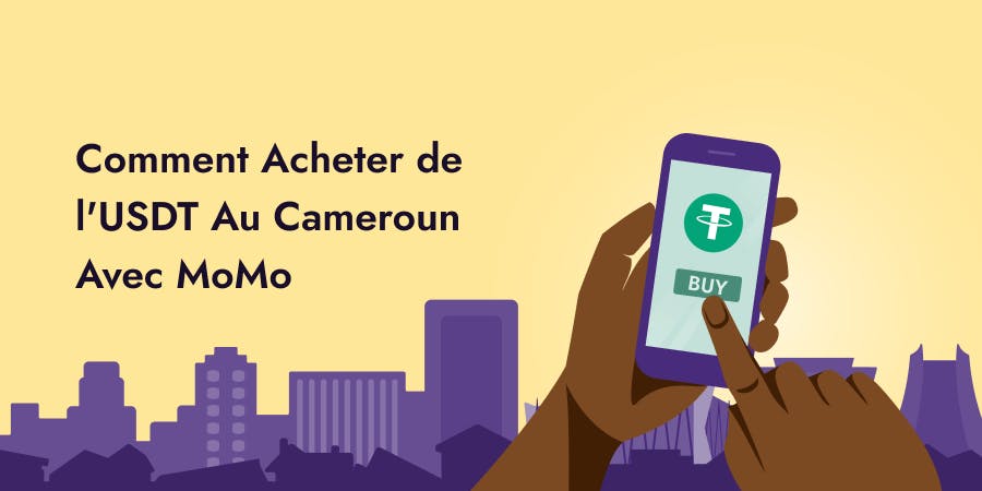 Comment Acheter de L'USDT Au Cameroun Avec MoMo