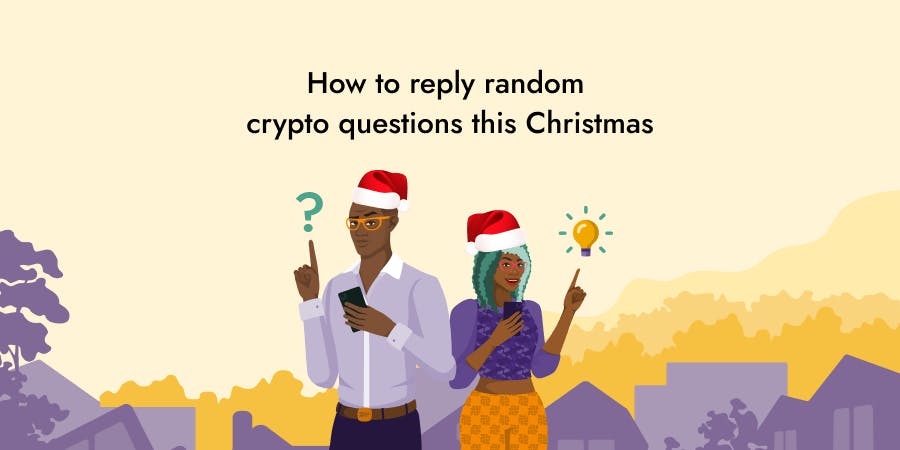 How to reply random crypto questions this Christmas
