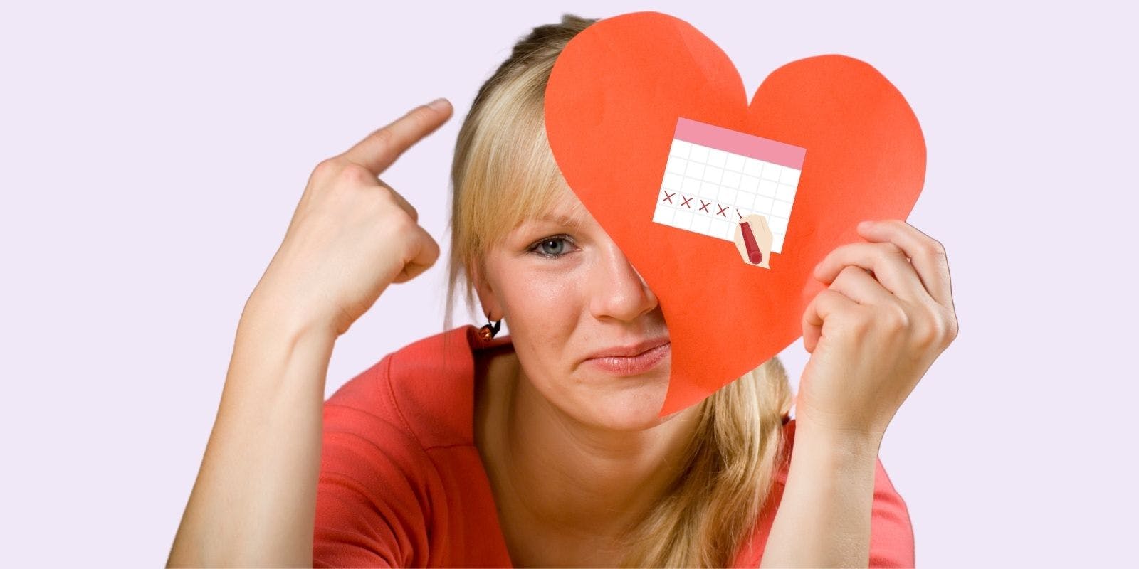 Help! It's Valentines Day And I'm On My Period...