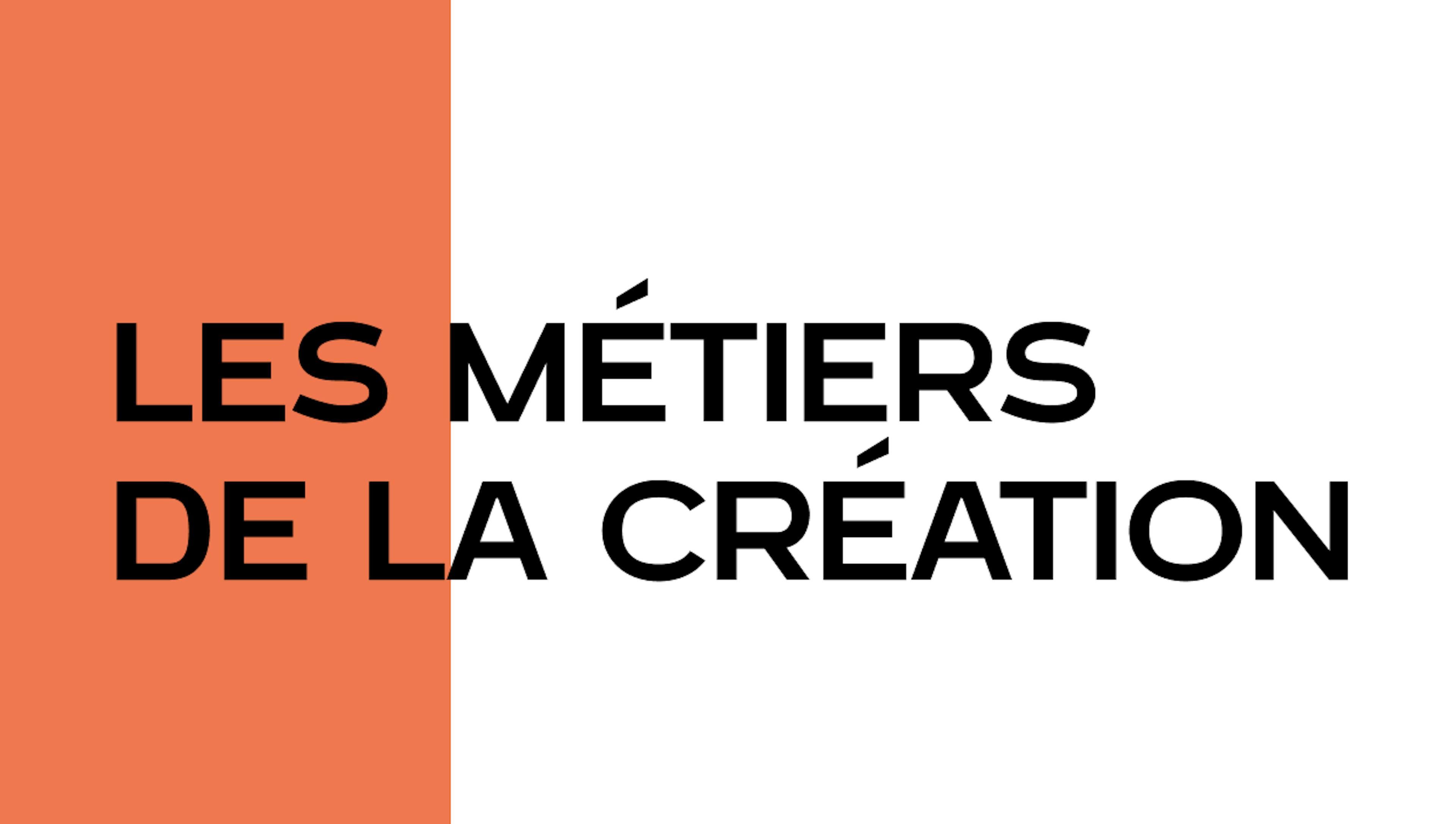 Les métiers de la Création