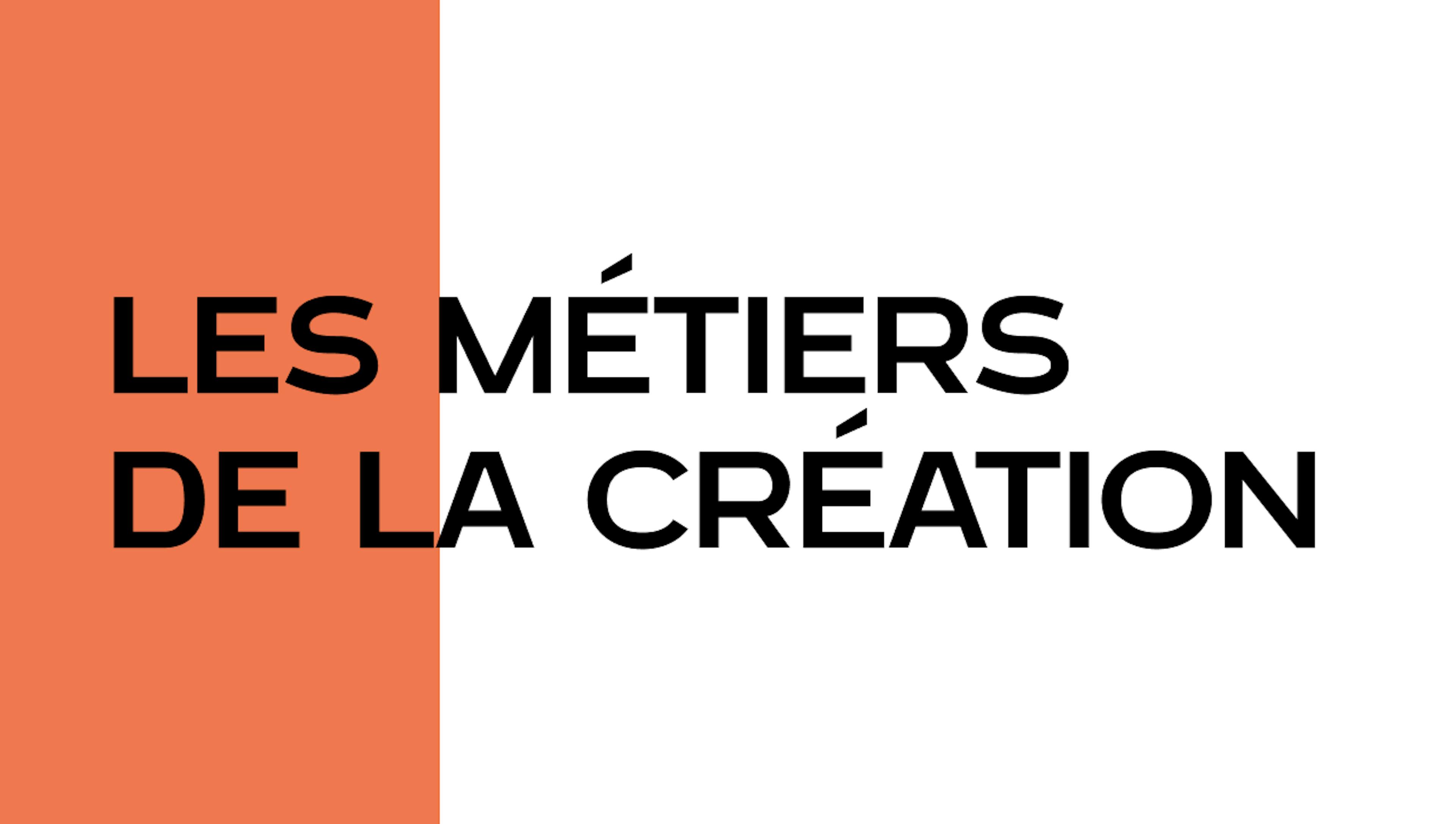 Les métiers de la Création
