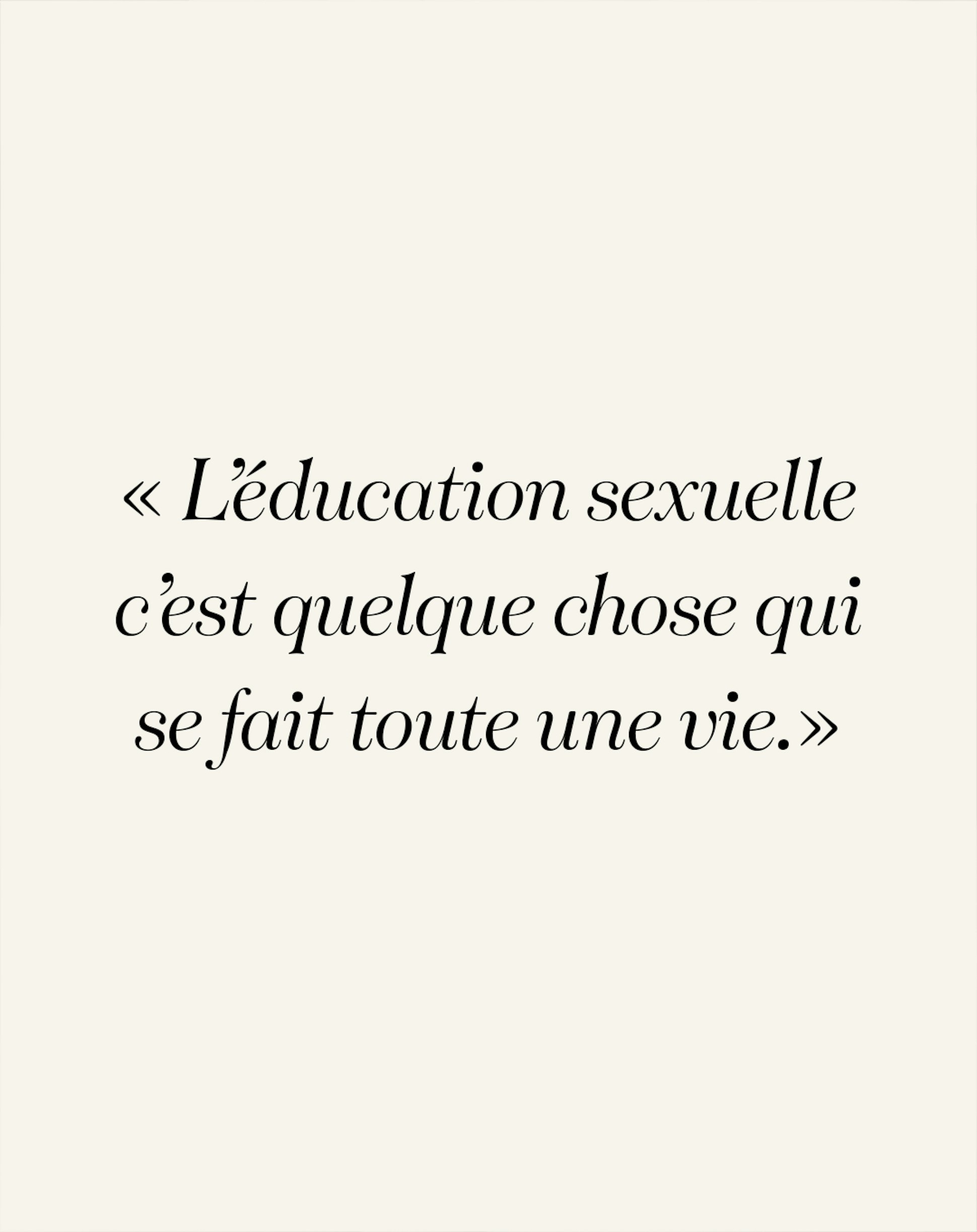 L’éducation sexuelle c’est quelque chose qui se fait toute une vie