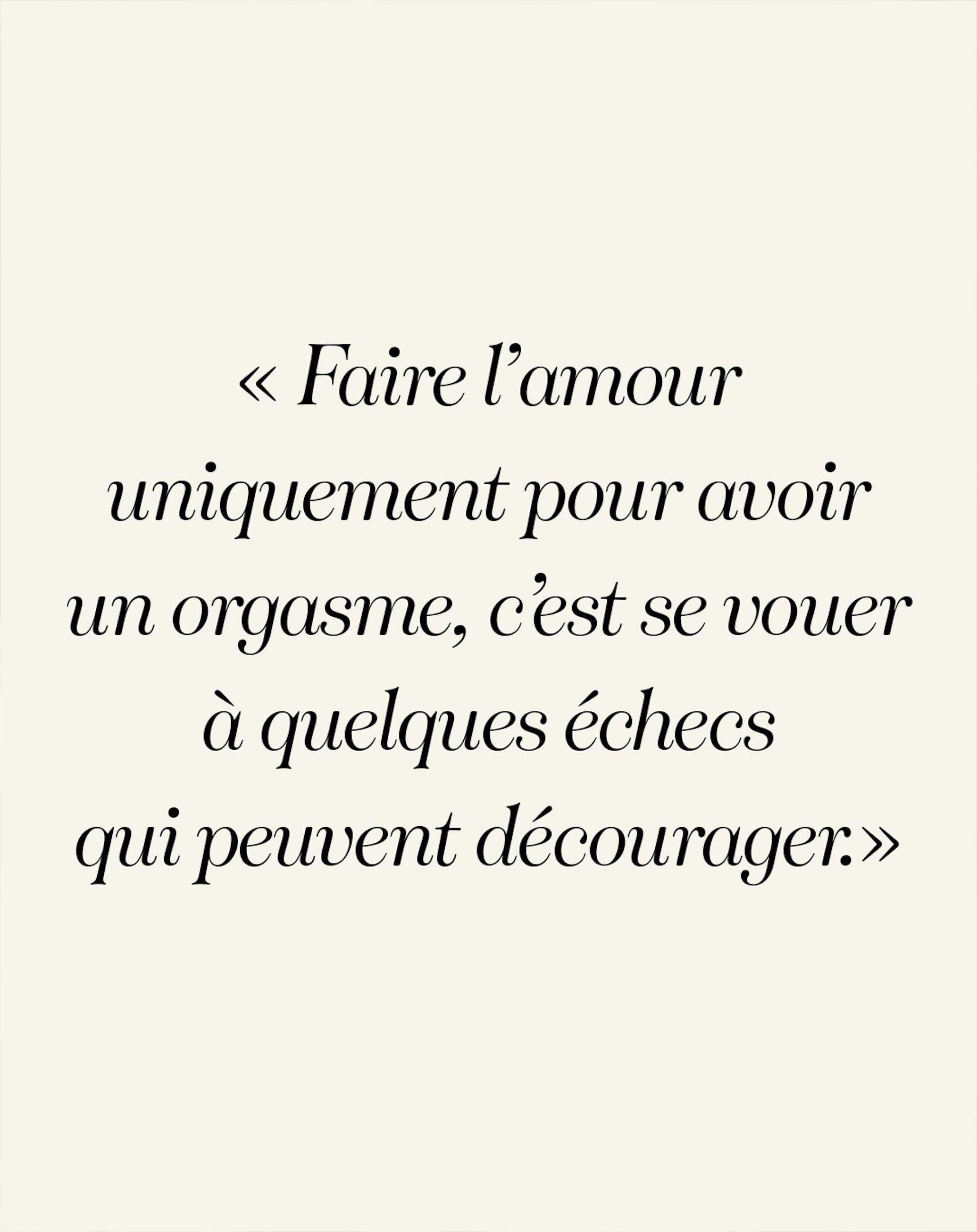 Faire du sexe uniquement pour avoir un orgasme, c’est un peu se vouer à quelques échecs qui peuvent décourager