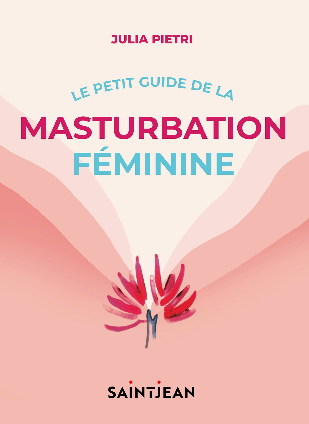 Le petite guide de la masturbation féminine, Julia Pietri