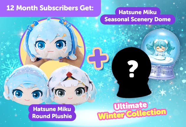 Subscribe to our 12-month plan for Japan-exclusive Hatsune Miku snow goodies for FREE Hatsune Miku Snow Round Plushie + Hatsune Miku Seasonal Scenery Dome  


